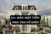 25+ mẫu mặt tiền nhà tân cổ điển: Nguyên tắc vàng trong thiết kế