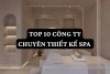 Top 10 công ty chuyên thiết kế spa tại Việt Nam 2025
