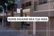 Kinh doanh spa tại nhà: Dịch vụ, Pháp lý, Thiết kế và Kinh nghiệm đắt giá