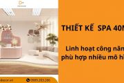 20+ Mẫu thiết kế spa 40m2 linh hoạt công năng, phù hợp nhiều mô hình