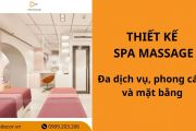 20+ mẫu thiết kế spa massage đẹp theo dịch vụ, phong cách và mặt bằng