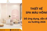 25+ Mẫu thiết kế spa màu hồng dễ ứng dụng, dẫn đầu xu hướng 2026