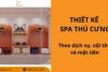 Top 20+ mẫu thiết kế spa thú cưng theo dịch vụ, nội thất và mặt tiền