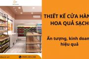 15+ mẫu thiết kế cửa hàng hoa quả sạch ấn tượng, kinh doanh hiệu quả