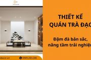 20+ mẫu thiết kế quán trà đạo đậm đà bản sắc, nâng tầm trải nghiệm