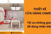20+ mẫu thiết kế cửa hàng camera tối ưu không gian, dễ dàng nhận diện